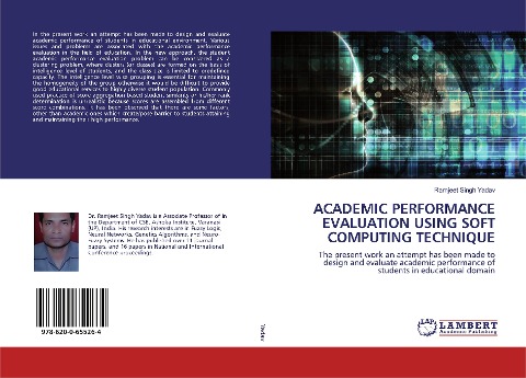 ACADEMIC PERFORMANCE EVALUATION USING SOFT COMPUTING TECHNIQUE: The present work an attempt has been made to design and evaluate academic performance of students in educational domain