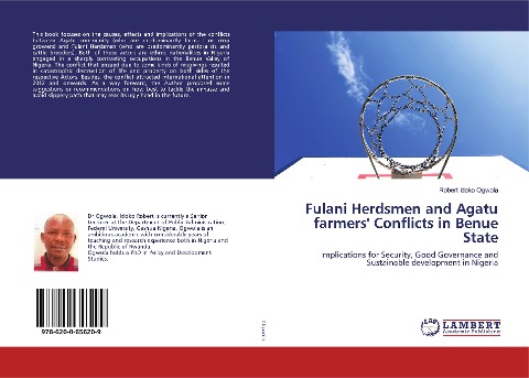 Fulani Herdsmen and Agatu farmers Conflicts in Benue State: Implications for Security, Good Governance and Sustainable development in Nigeria