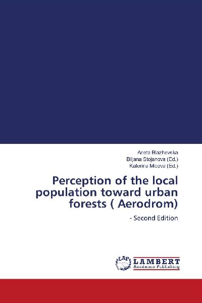 Perception of the local population toward urban forests ( Aerodrom): - Second Edition