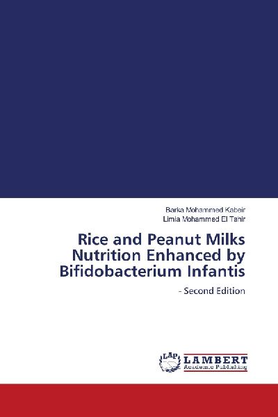 Rice and Peanut Milks Nutrition Enhanced by Bifidobacterium Infantis: - Second Edition