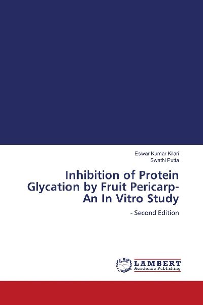 Inhibition of Protein Glycation by Fruit Pericarp-An In Vitro Study: - Second Edition
