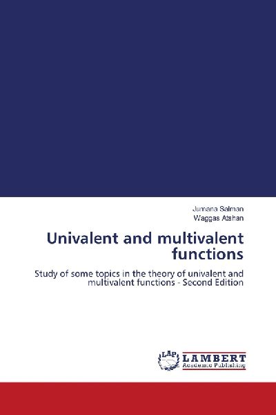 Univalent and multivalent functions: Study of some topics in the theory of univalent and multivalent functions - Second Edition