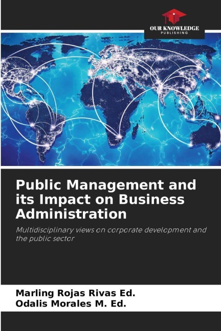 Public Management and its Impact on Business Administration: Multidisciplinary views on corporate development and the public sector