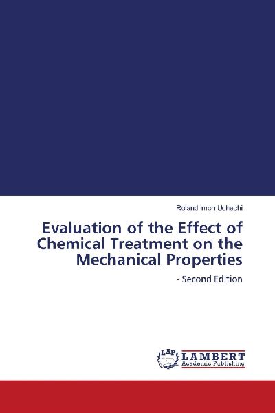 Evaluation of the Effect of Chemical Treatment on the Mechanical Properties: - Second Edition