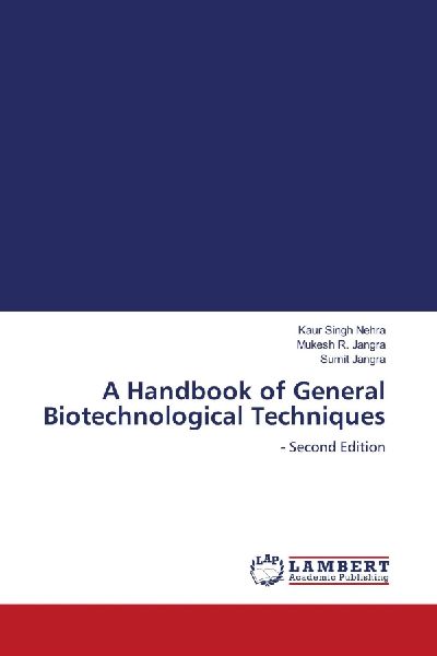 A Handbook of General Biotechnological Techniques: - Second Edition