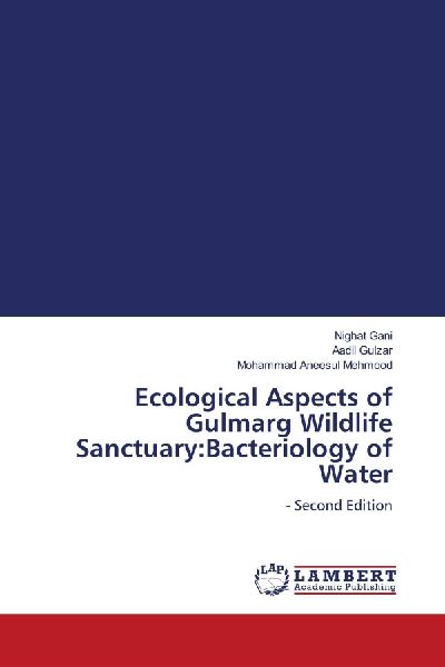 Ecological Aspects of Gulmarg Wildlife Sanctuary:Bacteriology of Water: - Second Edition