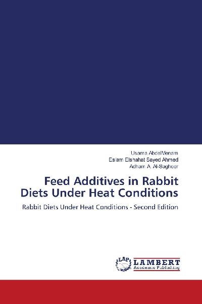 Feed Additives in Rabbit Diets Under Heat Conditions: Rabbit Diets Under Heat Conditions - Second Edition