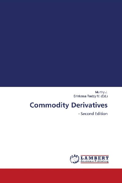 Commodity Derivatives: - Second Edition