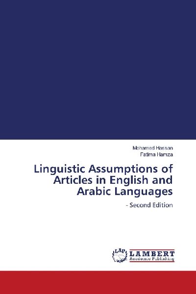 Linguistic Assumptions of Articles in English and Arabic Languages: - Second Edition
