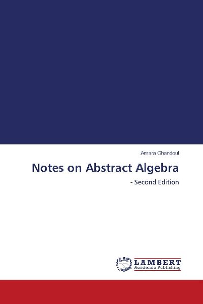 Notes on Abstract Algebra: - Second Edition