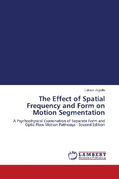 The Effect of Spatial Frequency and Form on Motion Segmentation: A Psychophysical Examination of Separate Form and Optic Flow Motion Pathways - Second Edition