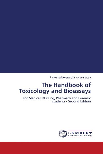 The Handbook of Toxicology and Bioassays: For Medical, Nursing, Pharmacy and Forensic students - Second Edition