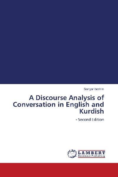 A Discourse Analysis of Conversation in English and Kurdish: - Second Edition