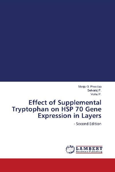 Effect of Supplemental Tryptophan on HSP 70 Gene Expression in Layers: - Second Edition