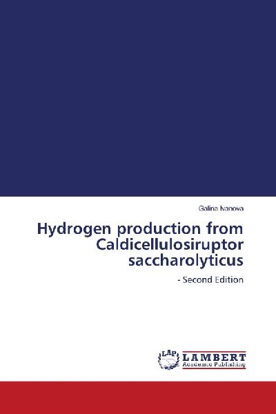 Hydrogen production from Caldicellulosiruptor saccharolyticus: - Second Edition