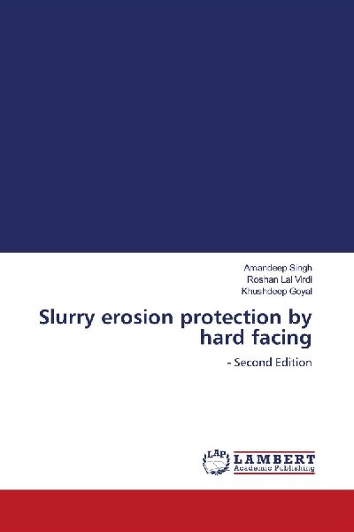 Slurry erosion protection by hard facing: - Second Edition