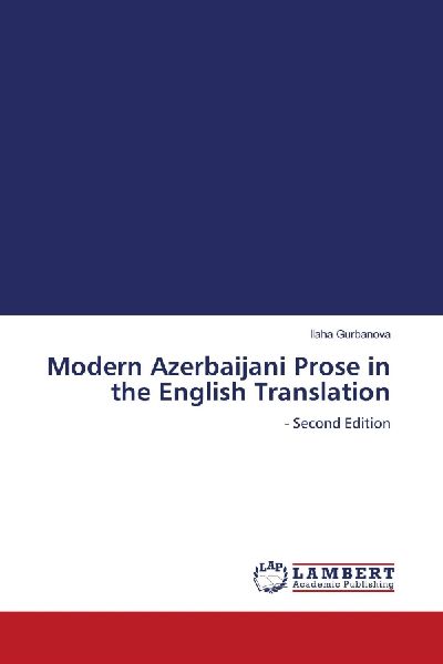 Modern Azerbaijani Prose in the English Translation: - Second Edition