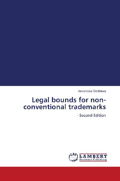 Legal bounds for non-conventional trademarks: - Second Edition