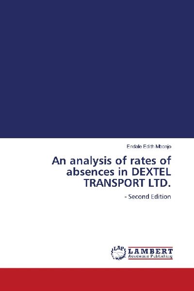 An analysis of rates of absences in DEXTEL TRANSPORT LTD.: - Second Edition