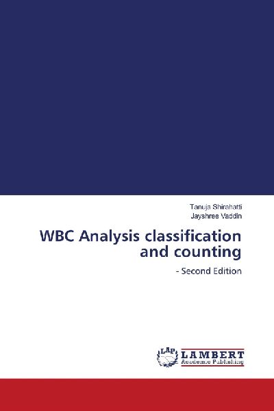 WBC Analysis classification and counting: - Second Edition