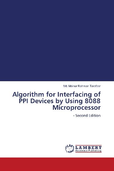 Algorithm for Interfacing of PPI Devices by Using 8088 Microprocessor: - Second Edition