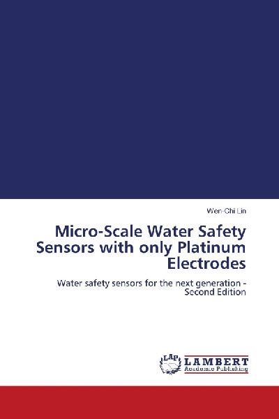 Micro-Scale Water Safety Sensors with only Platinum Electrodes: Water safety sensors for the next generation - Second Edition