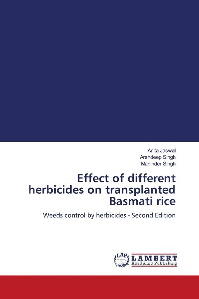 Effect of different herbicides on transplanted Basmati rice: Weeds control by herbicides - Second Edition