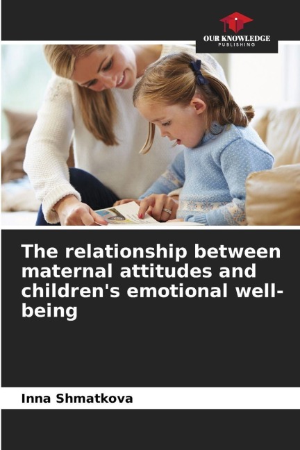 The relationship between maternal attitudes and childrens emotional well-being