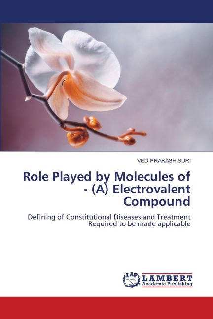 Role Played by Molecules of - (A) Electrovalent Compound: Defining of Constitutional Diseases and Treatment Required to be made applicable