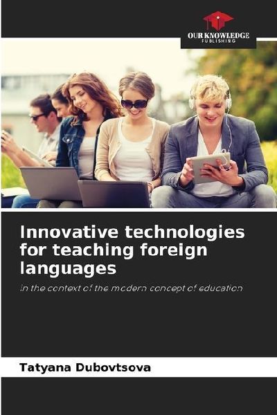 Innovative technologies for teaching foreign languages: in the context of the modern concept of education