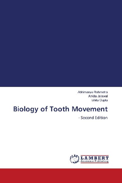 Biology of Tooth Movement: - Second Edition
