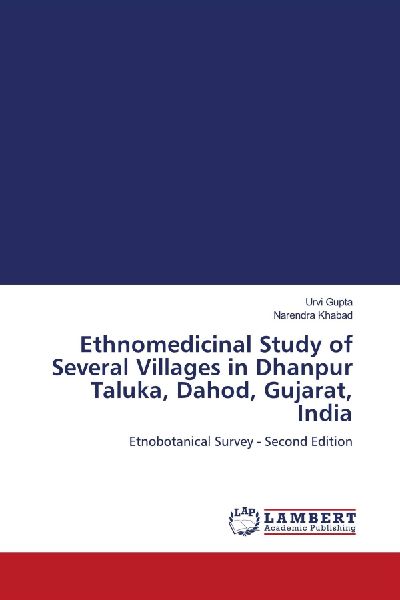Ethnomedicinal Study of Several Villages in Dhanpur Taluka, Dahod, Gujarat, India: Etnobotanical Survey - Second Edition