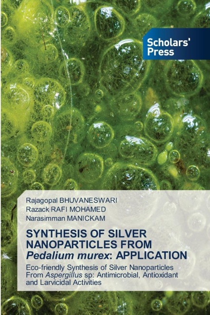 SYNTHESIS OF SILVER NANOPARTICLES FROM Pedalium murex: APPLICATION: Eco-friendly Synthesis of Silver Nanoparticles From Aspergillus sp: Antimicrobial, Antioxidant and Larvicidal Activities