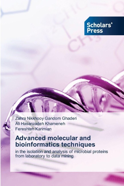 Advanced molecular and bioinformatics techniques: in the isolation and analysis of microbial proteinsfrom laboratory to data mining