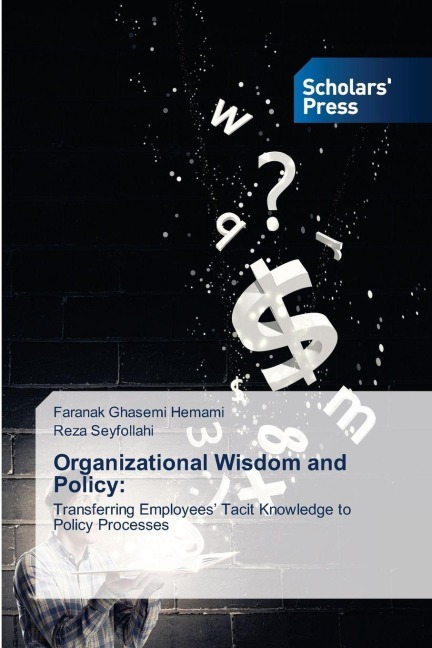 Organizational Wisdom and Policy:: Transferring Employees Tacit Knowledge to Policy Processes
