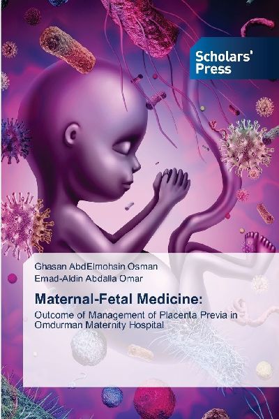 Maternal-Fetal Medicine:: Outcome of Management of Placenta Previa in Omdurman Maternity Hospital