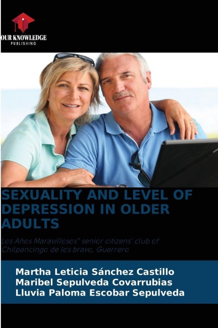SEXUALITY AND LEVEL OF DEPRESSION IN OLDER ADULTS: Los Años Maravillosos senior citizens club of Chilpancingo de los bravo, Guerrero
