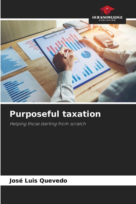 Purposeful taxation: Helping those starting from scratch