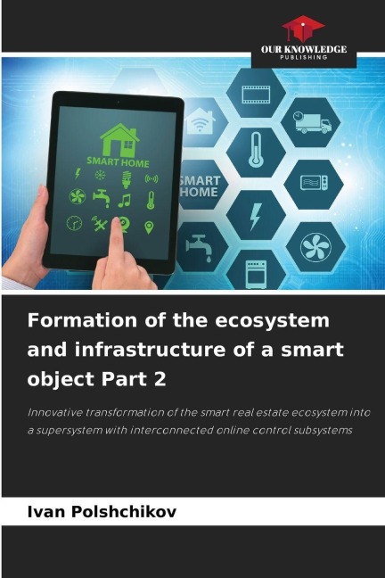 Formation of the ecosystem and infrastructure of a smart object Part 2: Innovative transformation of the smart real estate ecosystem into a supersystem with interconnected online control subsystems
