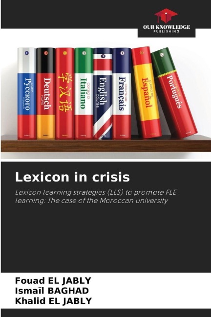 Lexicon in crisis: Lexicon learning strategies (LLS) to promote FLE learning: The case of the Moroccan university