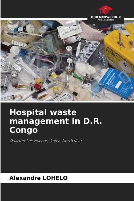 Hospital waste management in D.R. Congo: Quartier Les Volcans, Goma, North Kivu