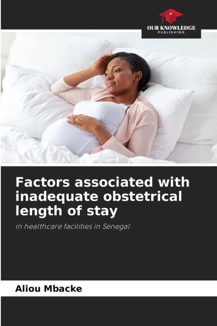 Factors associated with inadequate obstetrical length of stay: in healthcare facilities in Senegal