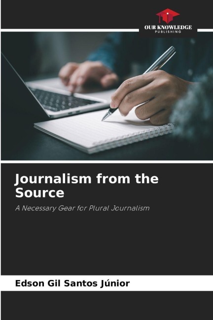 Journalism from the Source: A Necessary Gear for Plural Journalism