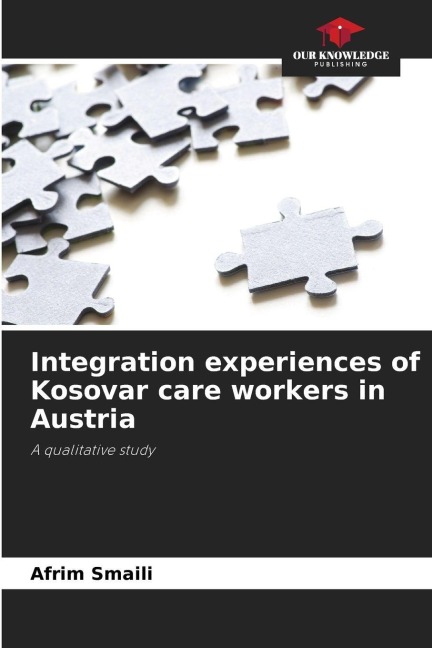 Integration experiences of Kosovar care workers in Austria: A qualitative study