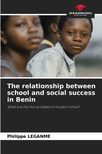 The relationship between school and social success in Benin: What are the moral stakes in modern times?