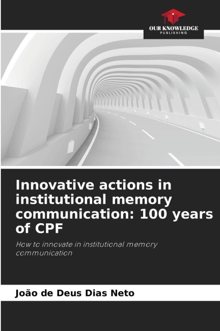 Innovative actions in institutional memory communication: 100 years of CPF: How to innovate in institutional memory communication