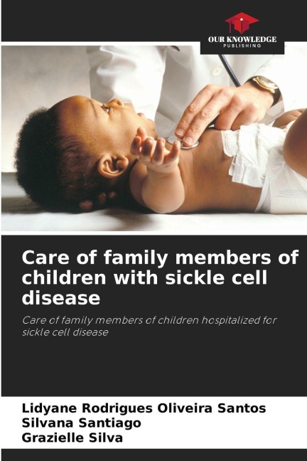 Care of family members of children with sickle cell disease: Care of family members of children hospitalized for sickle cell disease