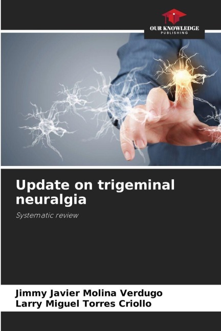 Update on trigeminal neuralgia: Systematic review
