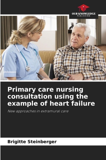 Primary care nursing consultation using the example of heart failure: New approaches in extramural care