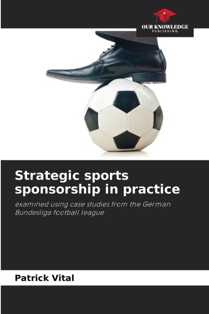 Strategic sports sponsorship in practice: examined using case studies from the German Bundesliga football league